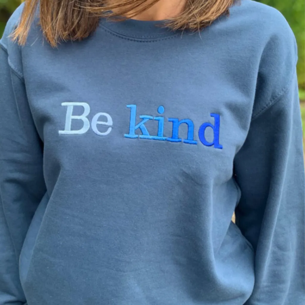 Be Kind Embroidered Letters Sweatshirt in Shades of Blue